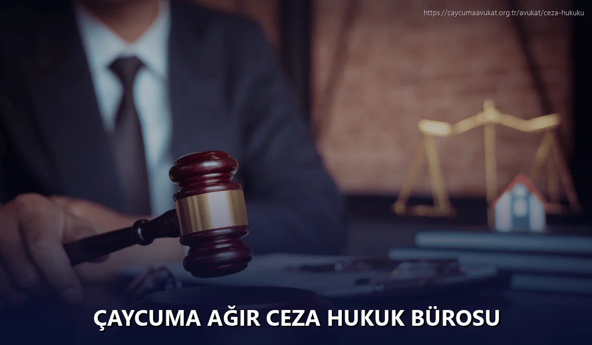 Çaycuma Ağır Ceza Hukuk Bürosu