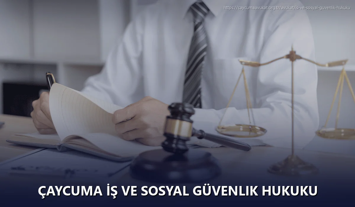 Çaycuma İş ve Sosyal Güvenlik Hukuku